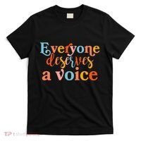 Everyone Deserves A Voice T-Shirt thumb 0