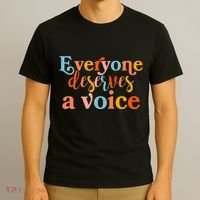Everyone Deserves A Voice T-Shirt thumb 3