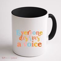 Everyone Deserves A Voice Coffee Mug thumb 1