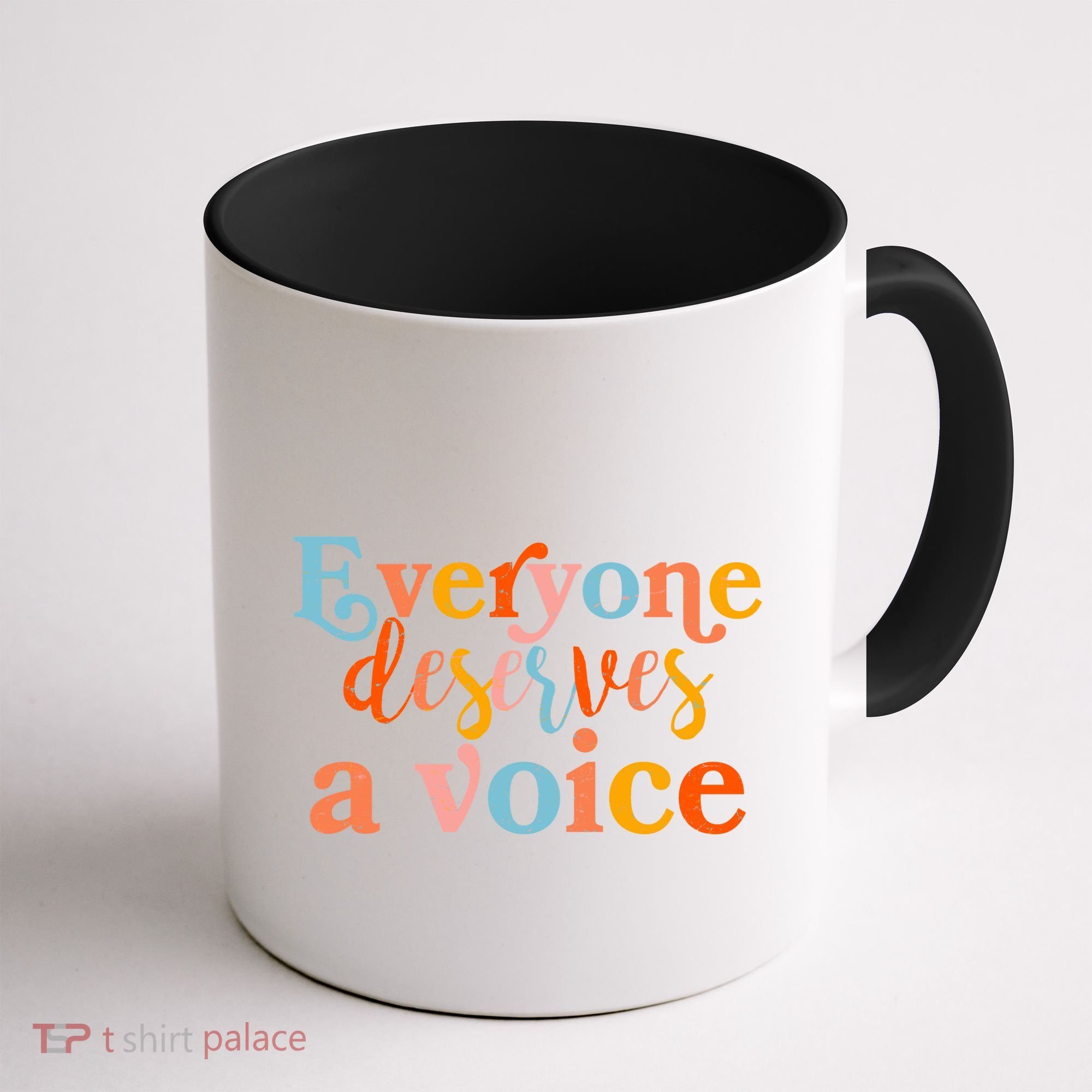 Everyone Deserves A Voice Coffee Mug