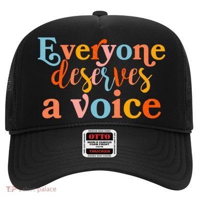 Everyone Deserves A Voice Hat