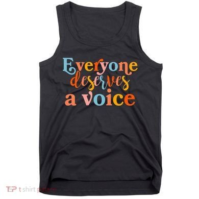 Everyone Deserves A Voice Tank Top