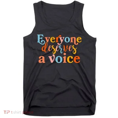 Everyone Deserves A Voice Tank Top