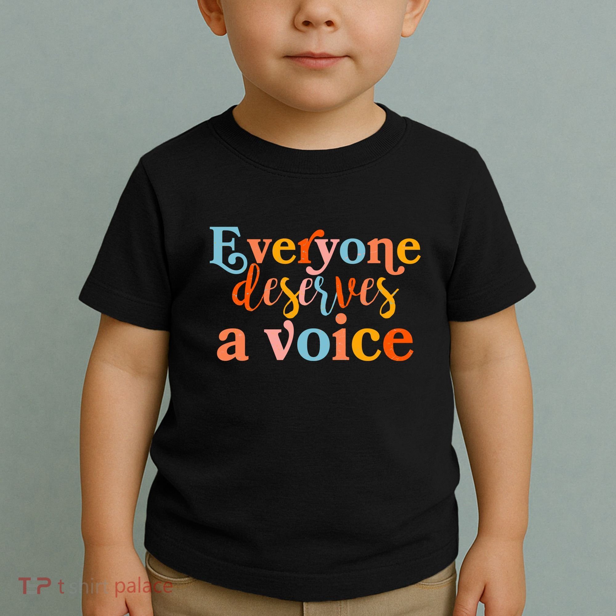 Everyone Deserves A Voice Toddler T-Shirt