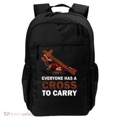 Everyone Has A Cross To Carry Jesus Backpack