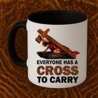 Everyone Has A Cross To Carry Jesus Coffee Mug thumb 2