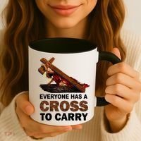 Everyone Has A Cross To Carry Jesus Coffee Mug thumb 3