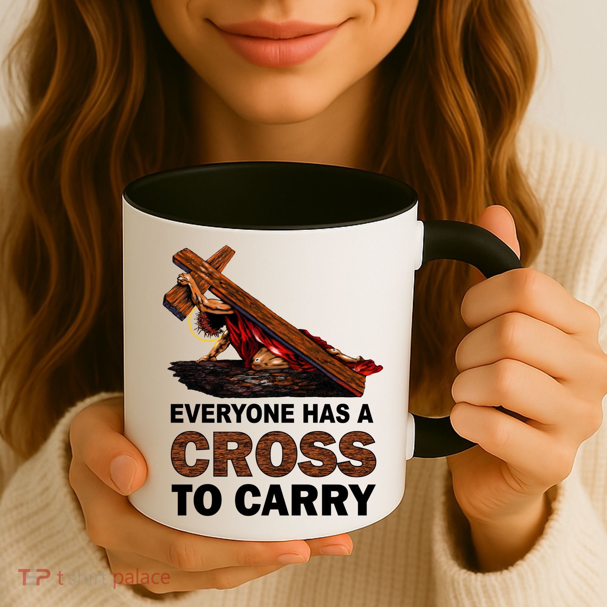 Everyone Has A Cross To Carry Jesus Coffee Mug