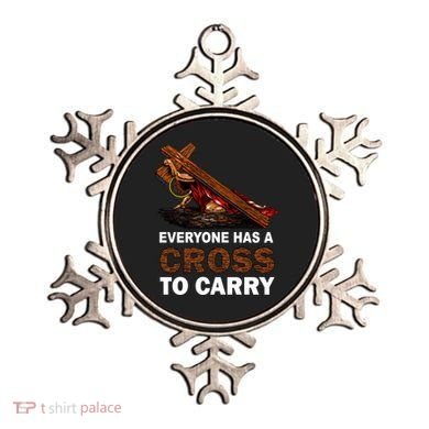 Everyone Has A Cross To Carry Jesus Ornament