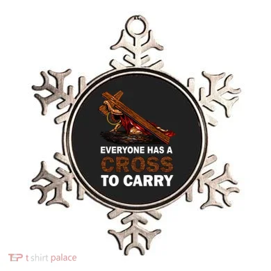 Everyone Has A Cross To Carry Jesus Ornament