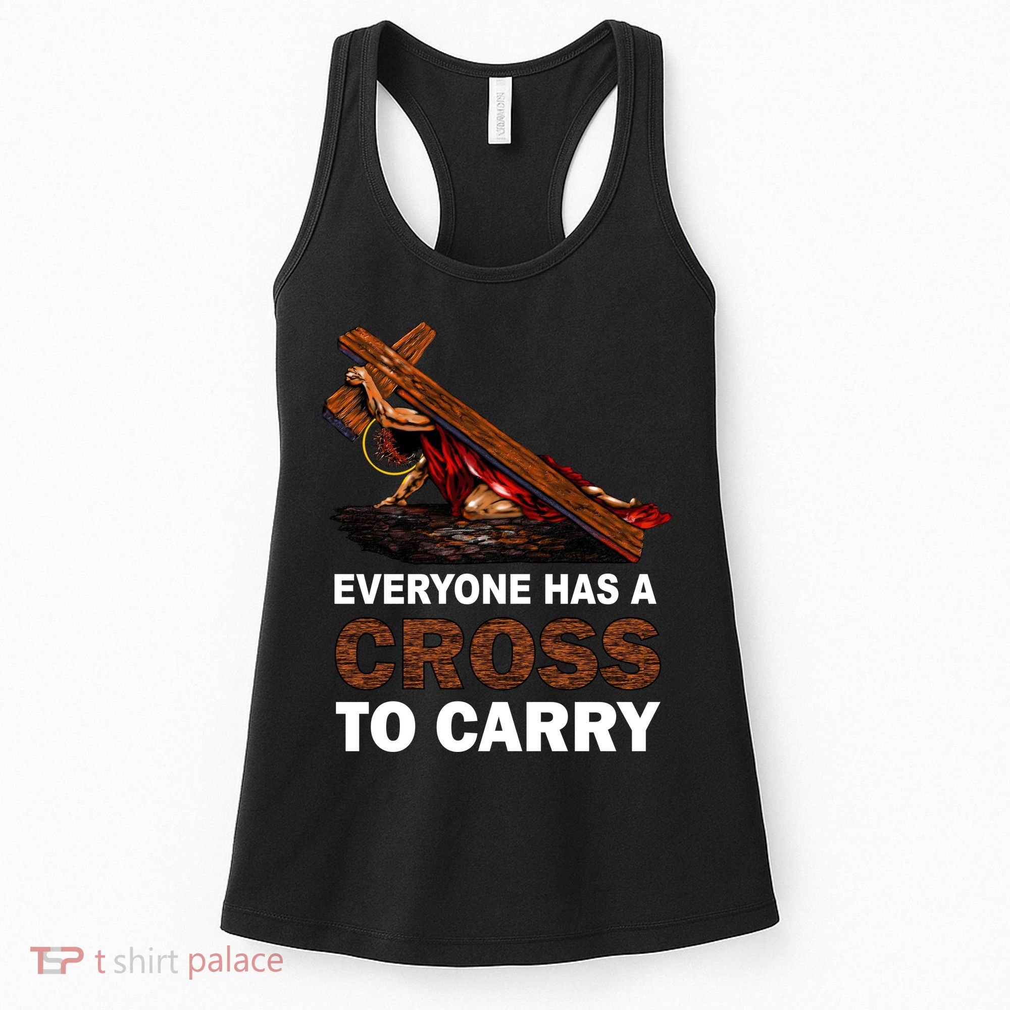 Everyone Has A Cross To Carry Jesus Women's Tank Top