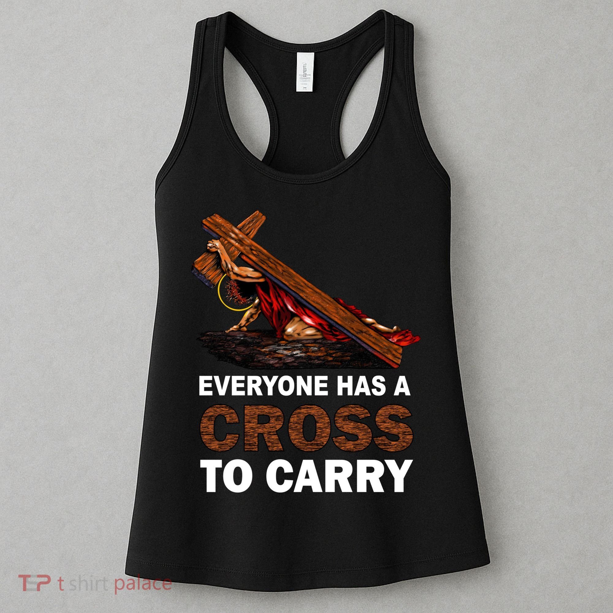 Everyone Has A Cross To Carry Jesus Women's Tank Top