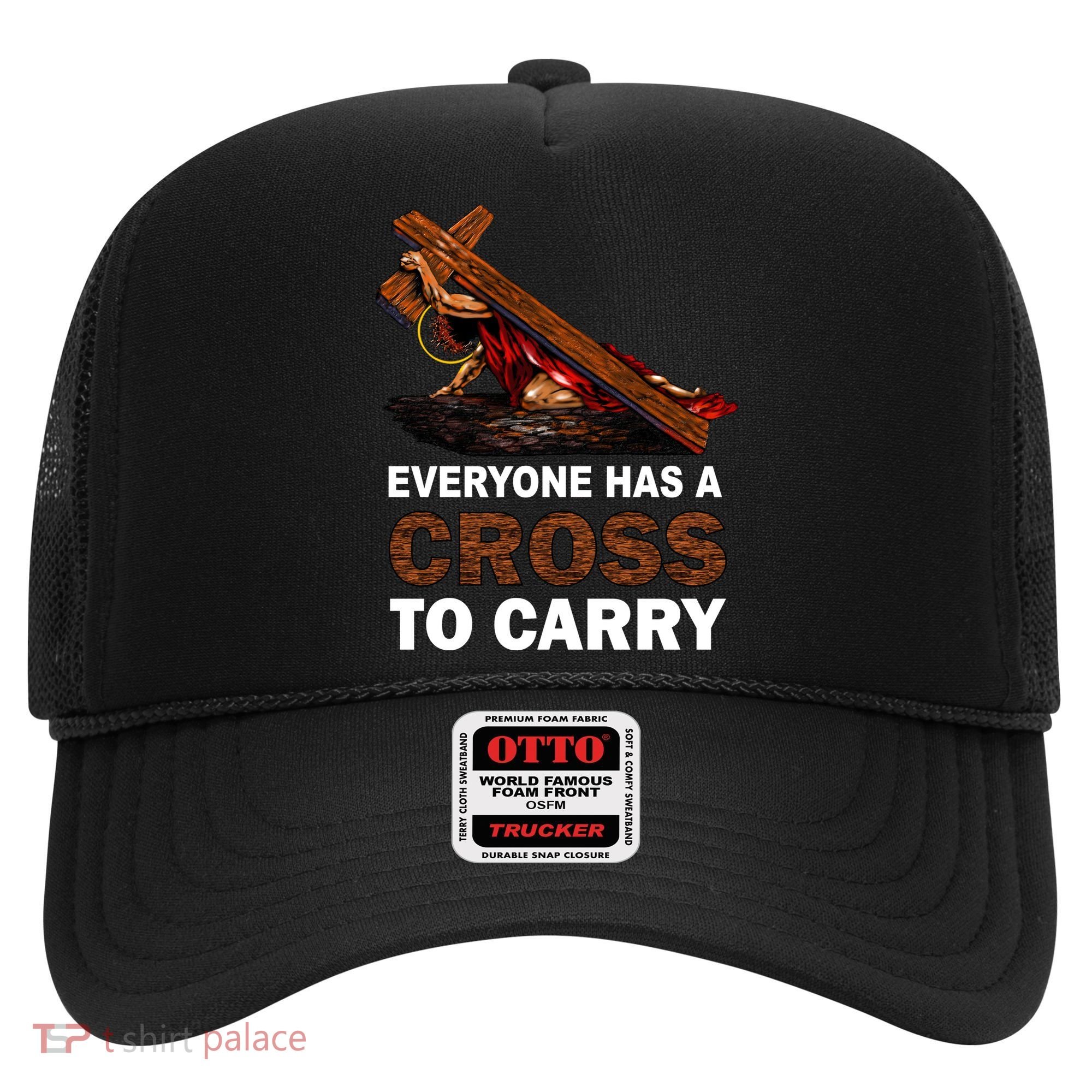 Everyone Has A Cross To Carry Jesus Hat