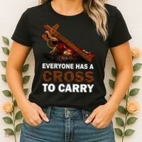 Everyone Has A Cross To Carry Jesus Women's T-Shirt thumb 2