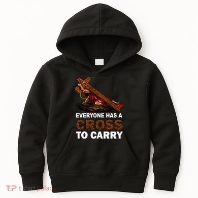 Everyone Has A Cross To Carry Jesus Kids Hoodie