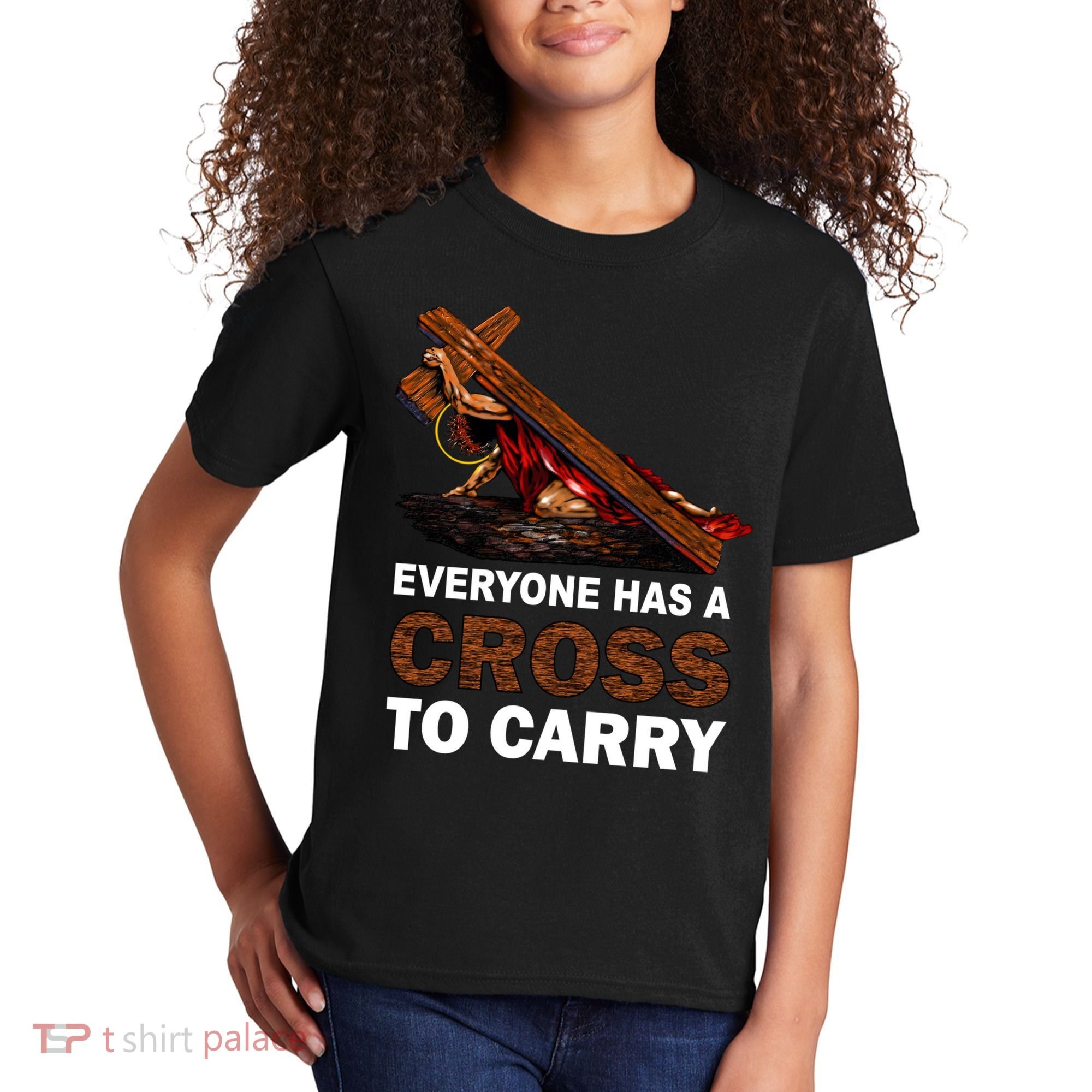 Everyone Has A Cross To Carry Jesus Kids T-Shirt