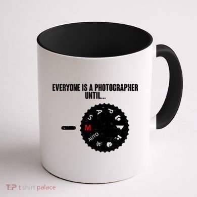 Everyone Is A Photographer Until Coffee Mug back