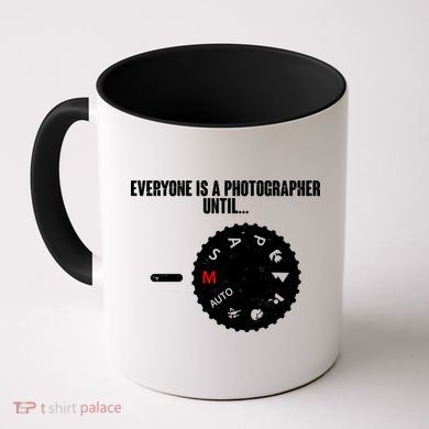 Everyone Is A Photographer Until Coffee Mug