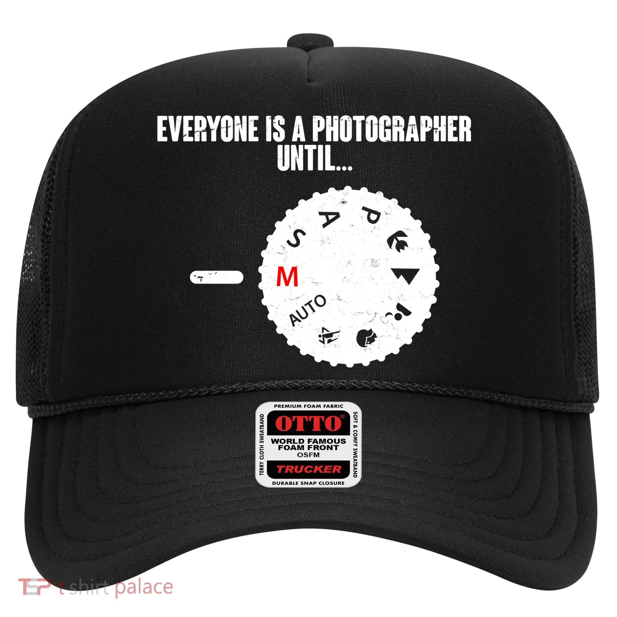 Everyone Is A Photographer Until Hat