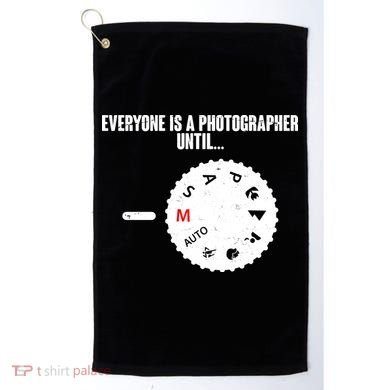 Everyone Is A Photographer Until Golf Towel