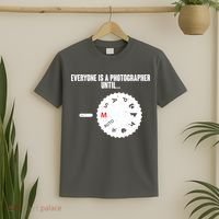 Everyone Is A Photographer Until T-Shirt thumb 2
