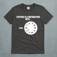 Everyone Is A Photographer Until T-Shirt thumb 5