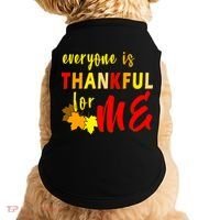 Everyone Is Thankful For Me Doggie Tank thumb 0