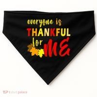 Everyone Is Thankful For Me USA-Made Doggie Bandana thumb 0