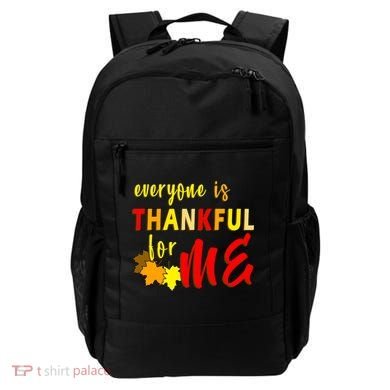Everyone Is Thankful For Me Backpack