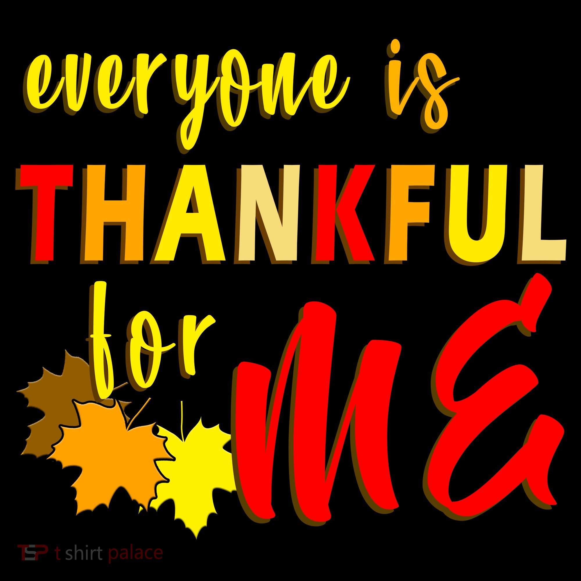 Everyone Is Thankful For Me Ornament