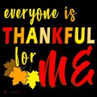 Everyone Is Thankful For Me Baby Bodysuit thumb 2