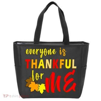 Everyone Is Thankful For Me Tote Bag