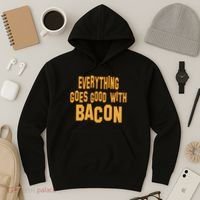 Everything Goes Good With Bacon Hoodie thumb 3