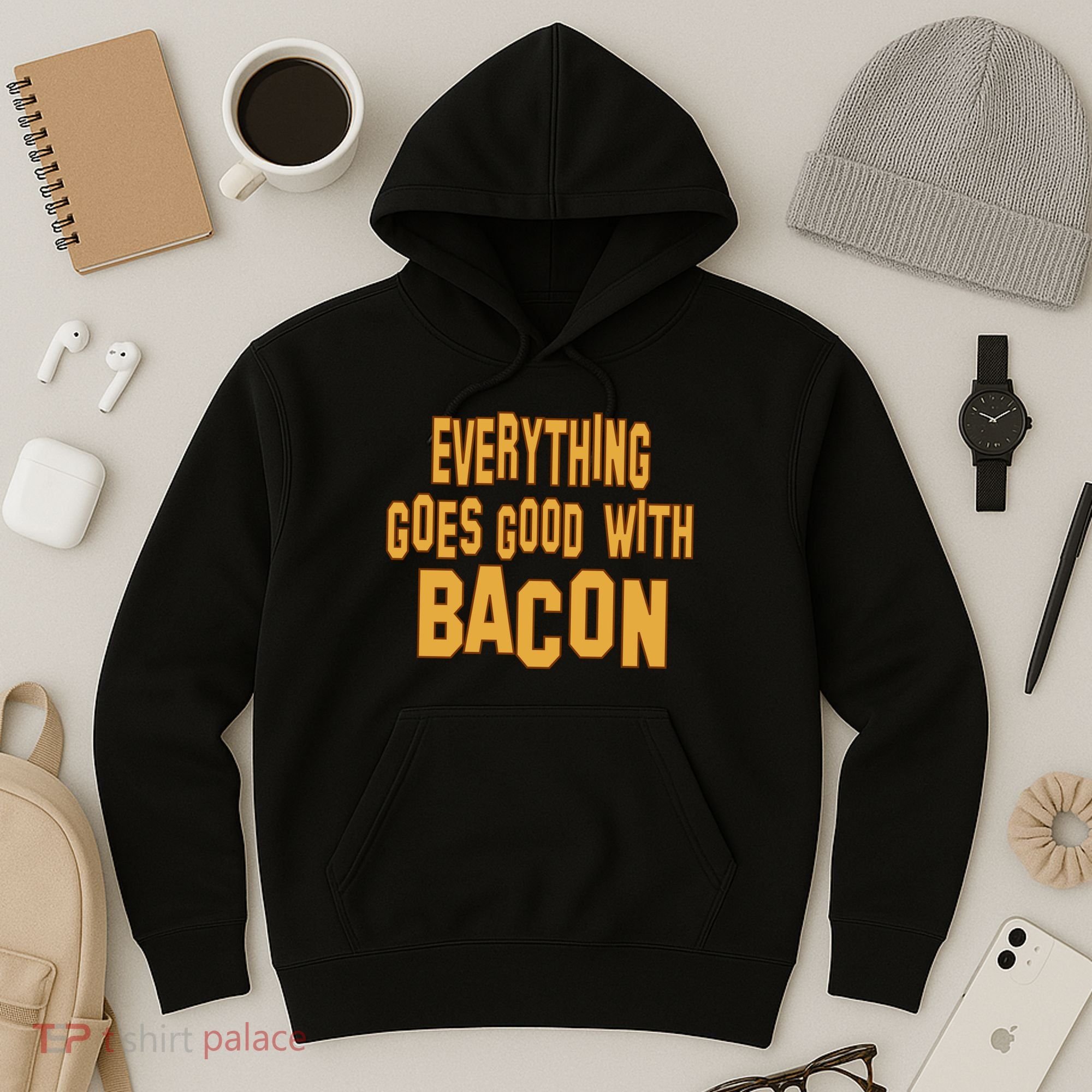 Everything Goes Good With Bacon Hoodie