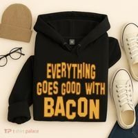 Everything Goes Good With Bacon Hoodie thumb 4