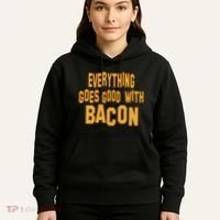 Everything Goes Good With Bacon Hoodie thumb 5