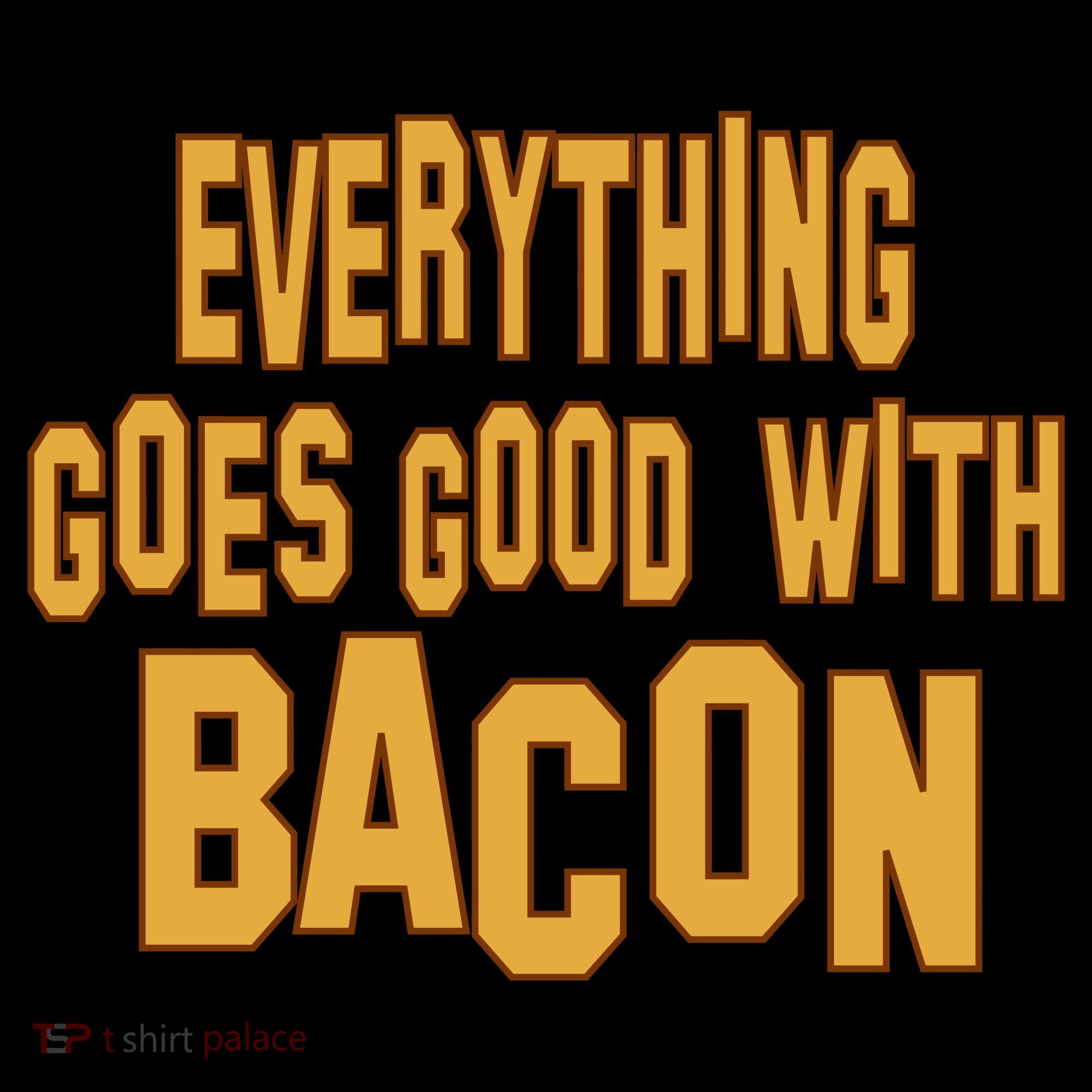 Everything Goes Good With Bacon Long Sleeve Shirt