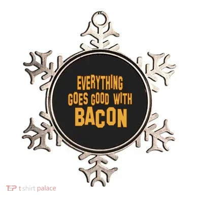 Everything Goes Good With Bacon Ornament