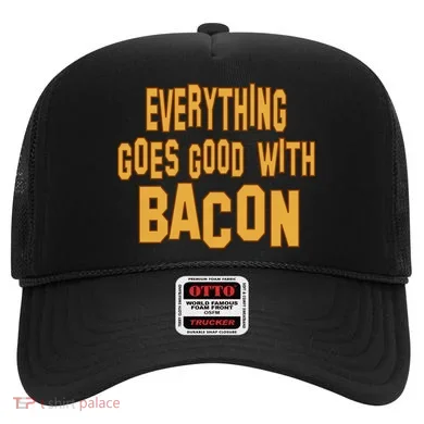 Everything Goes Good With Bacon Hat