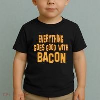 Everything Goes Good With Bacon Toddler T-Shirt thumb 2