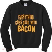 Everything Goes Good With Bacon Kids Sweatshirt thumb 0