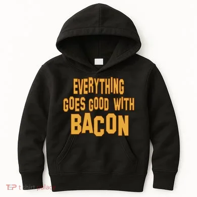 Everything Goes Good With Bacon Kids Hoodie