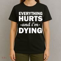 Everything Hurts And I'm Dying T-Shirt thumb 4