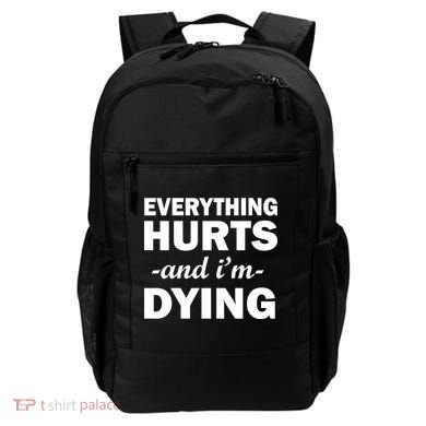 Everything Hurts And I'm Dying Backpack
