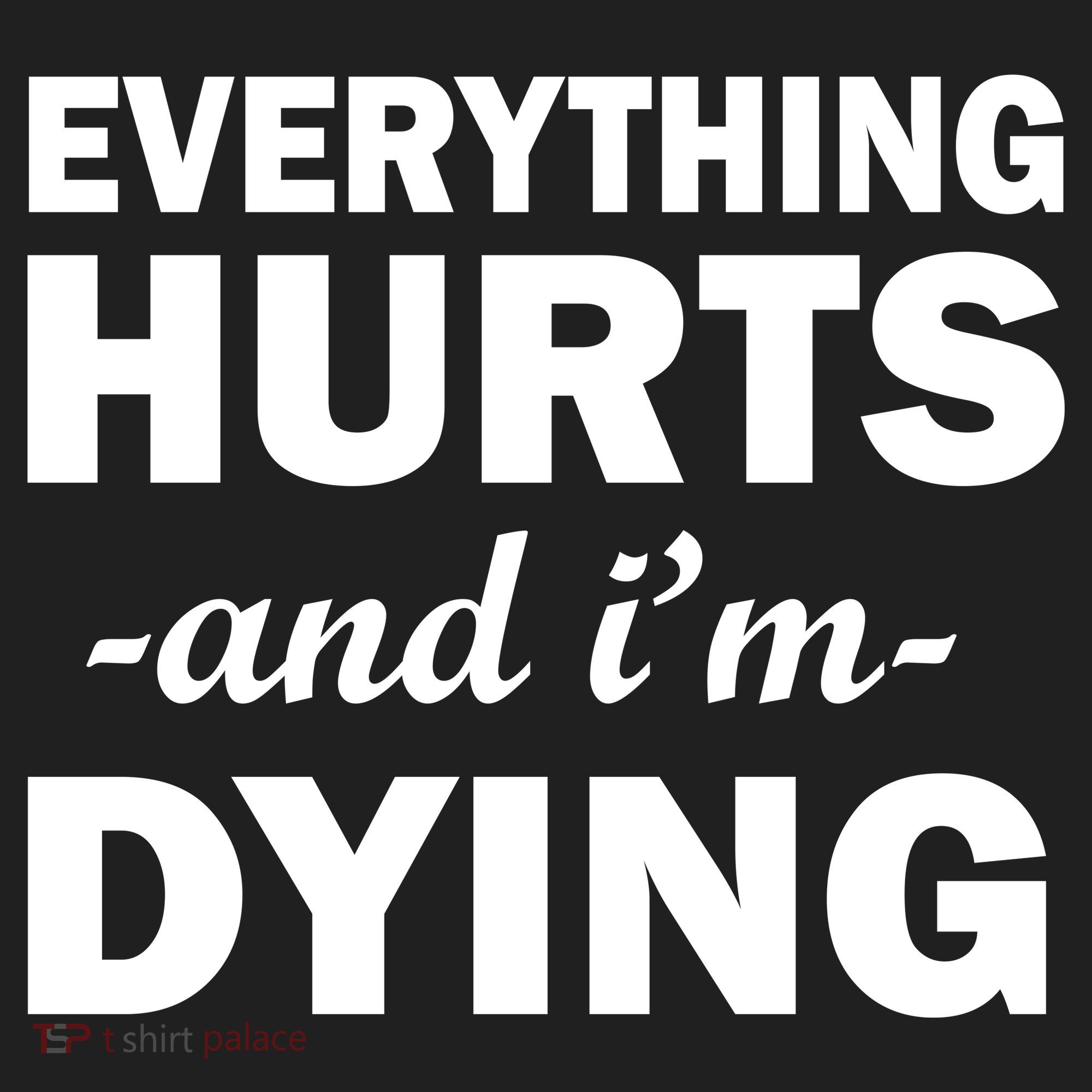 Everything Hurts And I'm Dying Hat