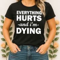 Everything Hurts And I'm Dying Women's T-Shirt thumb 2