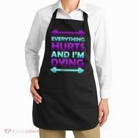 Everything Hurts And I'm Dying Exercise Apron thumb 2