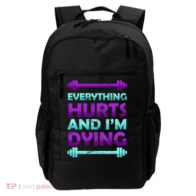 Everything Hurts And I'm Dying Exercise Backpack