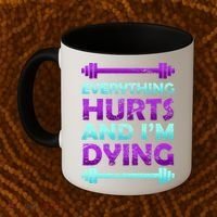 Everything Hurts And I'm Dying Exercise Coffee Mug thumb 2