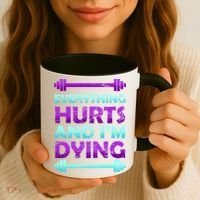 Everything Hurts And I'm Dying Exercise Coffee Mug thumb 3